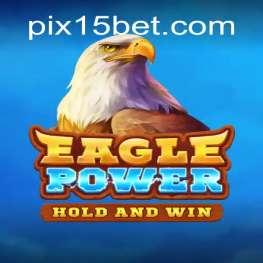 EaglePower: O Novo Jogo de Estratégia com a Palavra-Chave '15 Bet'