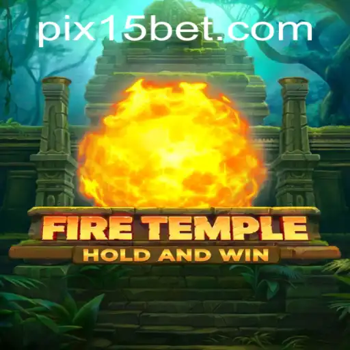 Explorando FireTemple: Um Desafio envolvente com 15 Bet