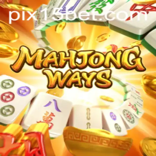 Tudo o que Você Precisa Saber Sobre MahjongWays e as Apostas de 15 Bet
