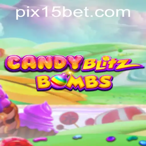 Descubra o Universo do Jogo CandyBlitzBombs e a Novidade do 15 Bet