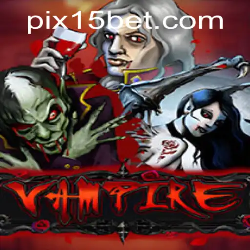Vampire: O Jogo de Estratégia e Apostas '15 Bet'